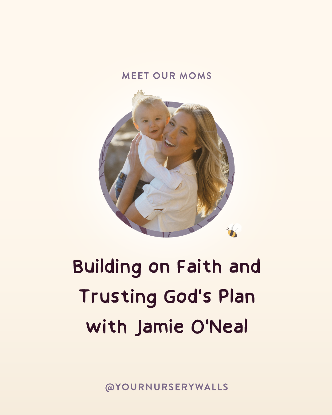 Your Nursery Walls interview with Jamie O'Neal on building on faith and trusting God's plan in motherhood.